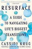 Resurface: A Guide to Navigating Life's Biggest Transitions