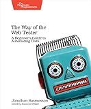 The Way of the Web Tester: A Beginner's Guide to Automating Tests