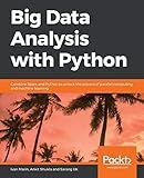 Big Data Analysis with Python: Combine Spark and Python to unlock the powers of parallel computing and machine learning