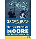 [ Sacre Bleu: A Comedy d'Art - Large Print [ SACRE BLEU: A COMEDY D'ART - LARGE PRINT ] By Moore, Christopher ( Author )Apr-03-2012 Paperback By Moore, Christopher ( Author ) Paperback 2012 ]