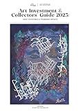 Art Investment & Collectors' Guide 2025: Most Investable and Prominent Artists.