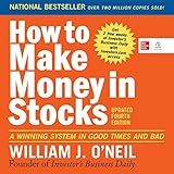 How to Make Money in Stocks (Fourth Edition): A Winning System in Good Times and Bad