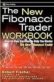 New Fibonacci Trader Workbook (Wiley Trading)