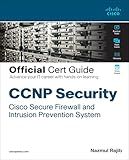 CCNP Security Cisco Secure Firewall and Intrusion Prevention System Official Cert Guide