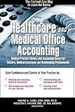 Healthcare and Medical Office Accounting: Medical Practice Finance and Accounting Basics for Doctors, Medical Assistants and Bookkeeping Professionals