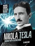 Nikola Tesla: Engineer with Electric Ideas (Movers, Shakers, and History Makers)