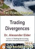 Two Roads Diverged: Trading Divergences (Trading with Dr Elder Book 2)