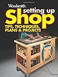 Setting Up Shop: Plans & projects for every size workshop