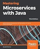 Mastering Microservices with Java: Build enterprise microservices with Spring Boot 2.0, Spring Cloud, and Angular, 3rd Edition