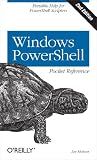 Windows PowerShell Pocket Reference: Portable Help for PowerShell Scripters