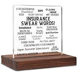 Insurance Swear Words Desk Sign, Funny Gift for Insurance Agents, Claims Adjusters, and Brokers, Office Decor for New Job, Promotion, Retirement or Farewell, Acrylic Plaque with Pine Base SKT256