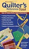 All-in-One Quilter's Reference Tool: Easy-to-Follow Charts, Tables & Illustrations, Yardage Requirements, Cutting Instructions, Setting Secrets, ... Techniques, Number Conversions & More!
