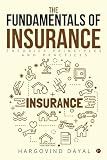 The Fundamentals of Insurance: Theories, Principles and Practices