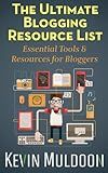 The Ultimate Blogging Resource List: Essential Tools & Resources for Bloggers