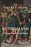 Enthusiasm: A Chapter in the History of Religion