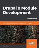 Drupal 8 Module Development: Build modules and themes using the latest version of Drupal 8, 2nd Edition