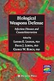 Biological Weapons Defense: Infectious Disease and Counterbioterrorism