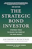 The Strategic Bond Investor, Third Edition: Strategic Tools to Unlock the Power of the Bond Market