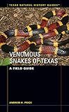 Venomous Snakes of Texas: A Field Guide (Texas Natural History Guides)