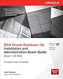 OCA Oracle Database 12c Installation and Administration Exam Guide (Exam 1Z0-062) (Oracle Press)