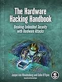 The Hardware Hacking Handbook: Breaking Embedded Security with Hardware Attacks