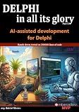 Delphi in all its glory: AI-assisted development: Tested on 150000 lines of code: An honest guide to AI for the Delphi programmers