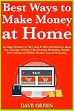 Best Ways to Make Money at Home: Earning Full-Time Business Ideas You Can Start at Home Like Pinterest Marketing, Shopify Store Selling and Affiliate Product Launch Marketing