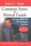 Common Sense on Mutual Funds: New Imperatives for the Intelligent Investor
