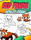 How To Draw Red Panda: Easy Guide Book For Drawing With 30 Well-Selected Pictures Inside | Gag Gifts | Christmas Gifts | White Elephant Gifts | Stress Relief Gifts