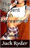 The Student Loan Agreement: Erotic Seductions