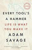 Every Tool's a Hammer: Life Is What You Make It