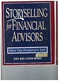 Storyselling for Financial Advisors : How Top Producers Sell