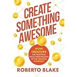 Create Something Awesome: How Creators are Profiting from Their Passion in the Creator Economy