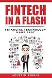 Fintech in a Flash: Financial Technology made Easy (2018 Edition)