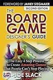The Board Game Designer's Guide: The Easy 4 Step Process to Create Amazing Games That People Can't Stop Playing