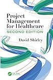 Project Management for Healthcare (ESI International Project Management Series)