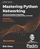 Mastering Python Networking: Your one-stop solution to using Python for network automation, programmability, and DevOps, 3rd Edition