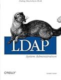 LDAP System Administration: Putting Directories to Work by Gerald Carter (2003-03-30)