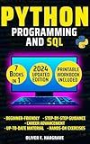 Python Programming and SQL: [7 in 1] Your Updated, Beginner-to-Expert Coding Course - Packed with Expert Techniques, Clear Step-by-Step Guidance, and Practical Exercises for the Modern Coder