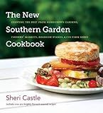 The New Southern Garden Cookbook: Enjoying the Best from Homegrown Gardens, Farmers' Markets, Roadside Stands, and CSA Farm Boxes