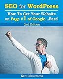 SEO for WordPress: How To Get Your Website on Page #1 of Google...Fast! [2nd Edition]