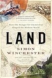 Land: How the Hunger for Ownership Shaped the Modern World