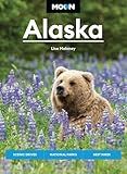 Moon Alaska: Scenic Drives, National Parks, Best Hikes (Moon U.S. Travel Guide)