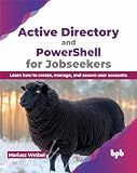 Active Directory and PowerShell for Jobseekers: Learn how to create, manage, and secure user accounts (English Edition)