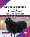Active Directory and PowerShell for Jobseekers: Learn how to create, manage, and secure user accounts (English Edition)