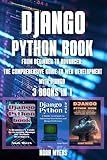 Django Python book: 3 in 1 - " From Beginner to Advanced: The Comprehensive Guide to Web Development with Django"