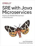 SRE with Java Microservices: Patterns for Reliable Microservices in the Enterprise