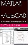matlab + autocad: to draw matlab calculation results in autocad (1$ engineering book)