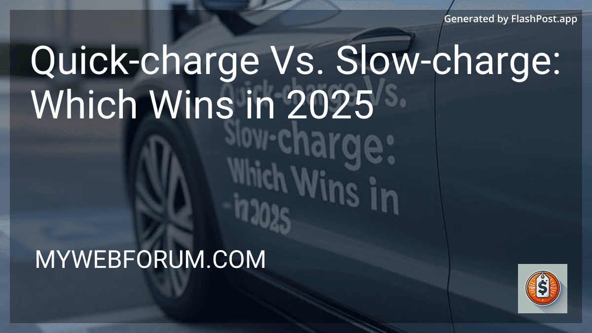 Quick-charge Vs. Slow-charge: Which Wins in 2025 image