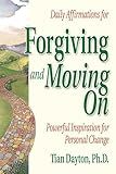 Daily Affirmations for Forgiving and Moving On (Powerful Inspiration for Personal Change)